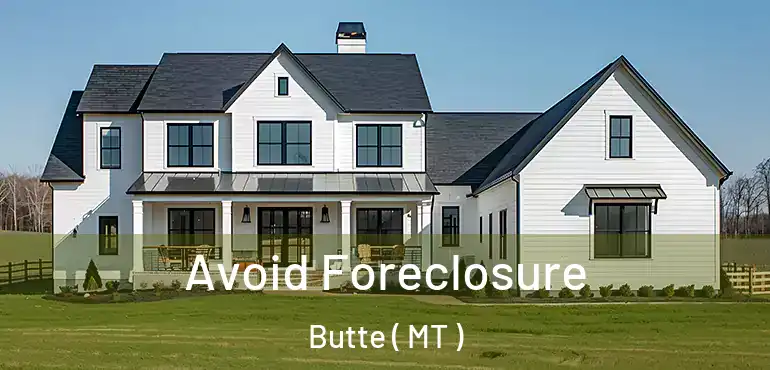  Avoid Foreclosure Butte ( MT )