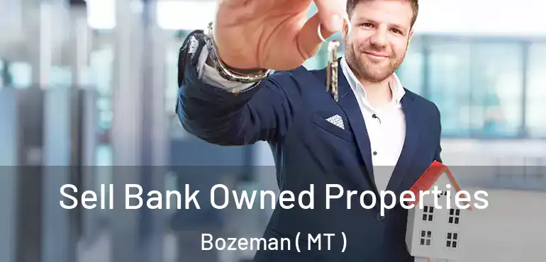  Sell Bank Owned Properties Bozeman ( MT )