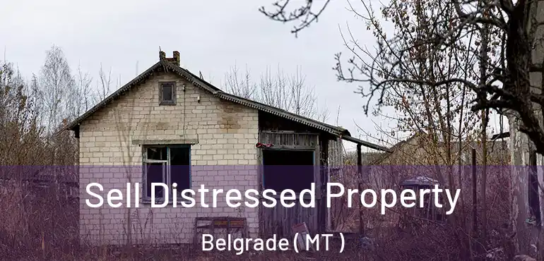  Sell Distressed Property Belgrade ( MT )