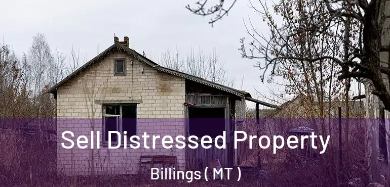  Sell Distressed Property Billings ( MT )