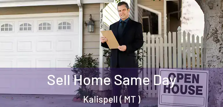  Sell Home Same Day Kalispell ( MT )