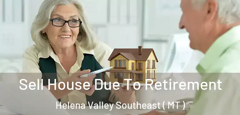  Sell House Due To Retirement Helena Valley Southeast ( MT )