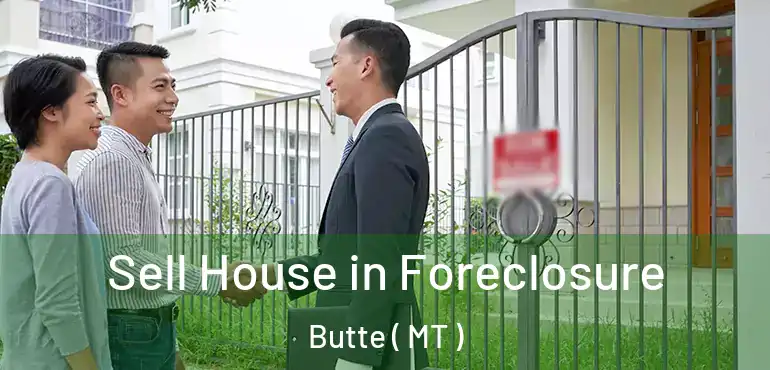  Sell House in Foreclosure Butte ( MT )