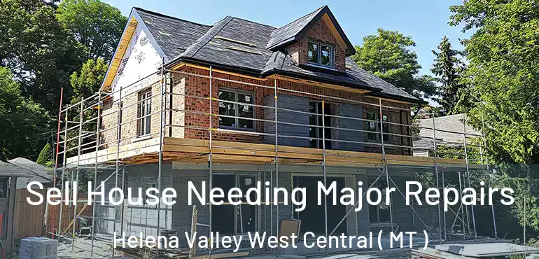  Sell House Needing Major Repairs Helena Valley West Central ( MT )