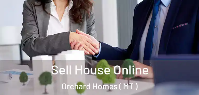  Sell House Online Orchard Homes ( MT )
