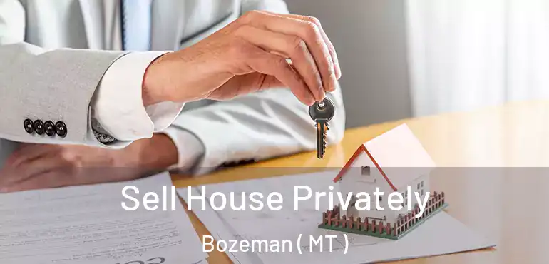  Sell House Privately Bozeman ( MT )
