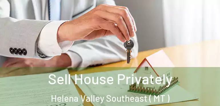  Sell House Privately Helena Valley Southeast ( MT )