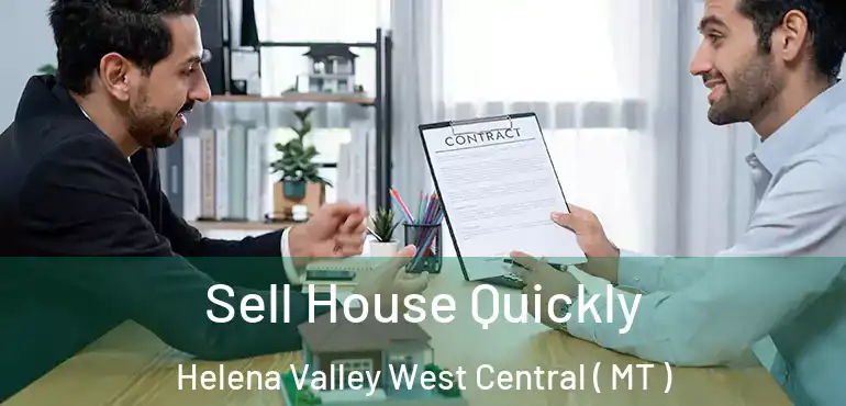  Sell House Quickly Helena Valley West Central ( MT )
