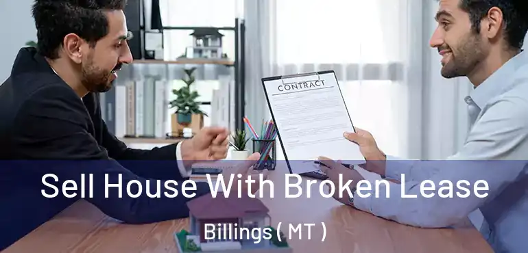 Sell House With Broken Lease Billings ( MT )