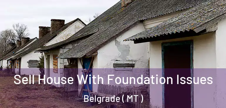  Sell House With Foundation Issues Belgrade ( MT )