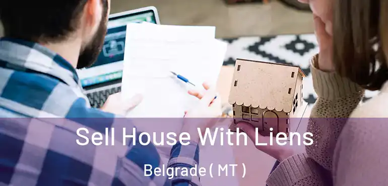  Sell House With Liens Belgrade ( MT )