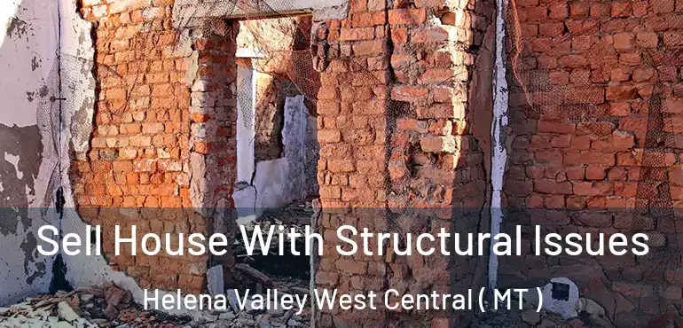  Sell House With Structural Issues Helena Valley West Central ( MT )