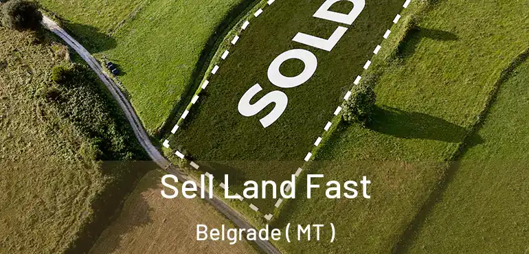  Sell Land Fast Belgrade ( MT )