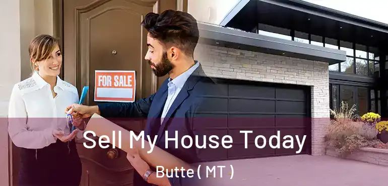  Sell My House Today Butte ( MT )