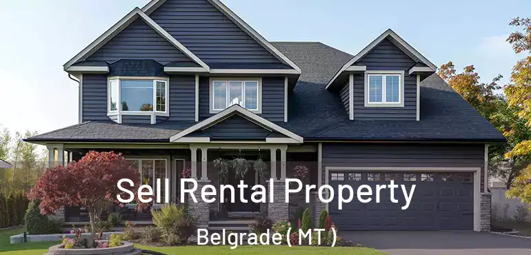  Sell Rental Property Belgrade ( MT )