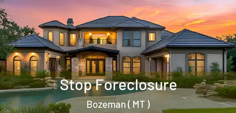 Stop Foreclosure Bozeman ( MT )