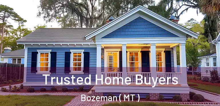  Trusted Home Buyers Bozeman ( MT )