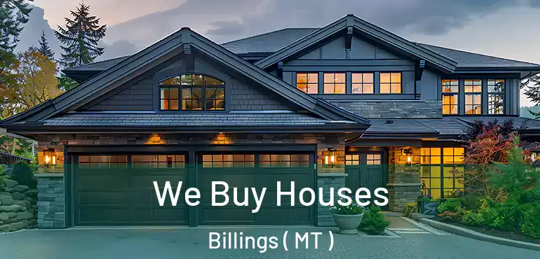  We Buy Houses Billings ( MT )